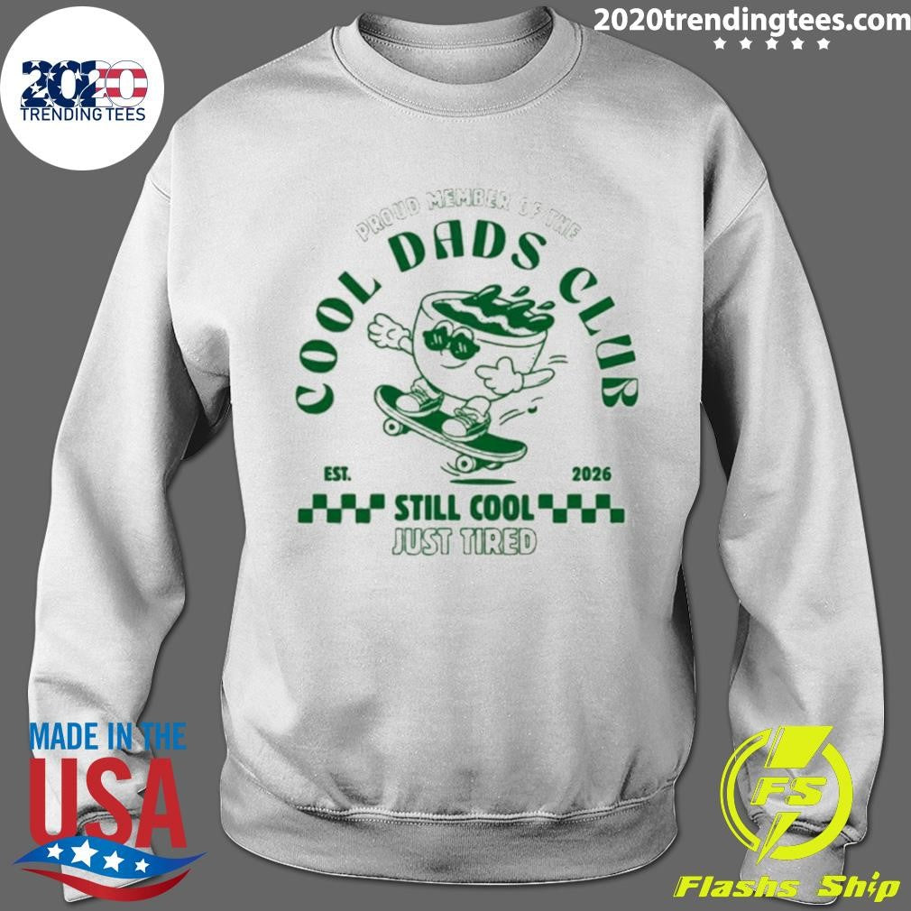 Proud Member Of The Cool Dads Club Still Cool Just Tired Retro Skater Shirt