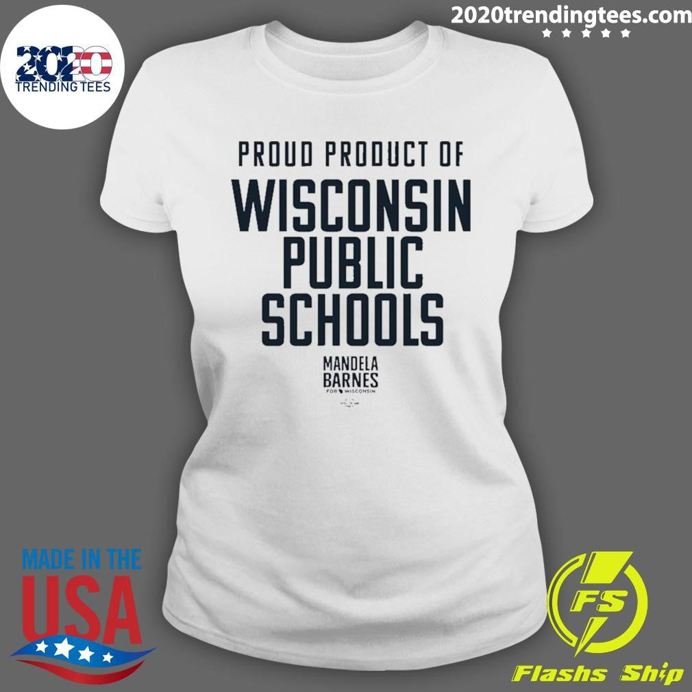 Proud Product Of Wisconsin Public School Shirt
