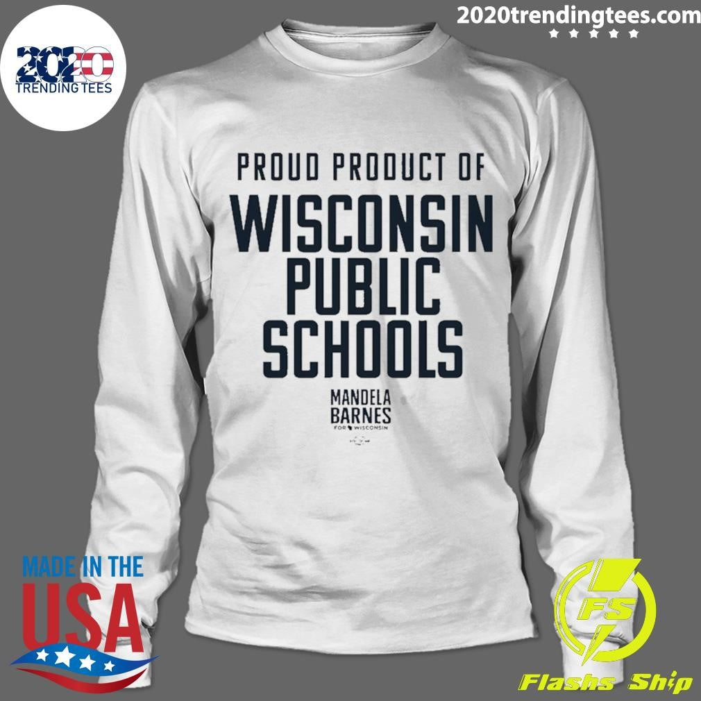 Proud Product Of Wisconsin Public School Shirt