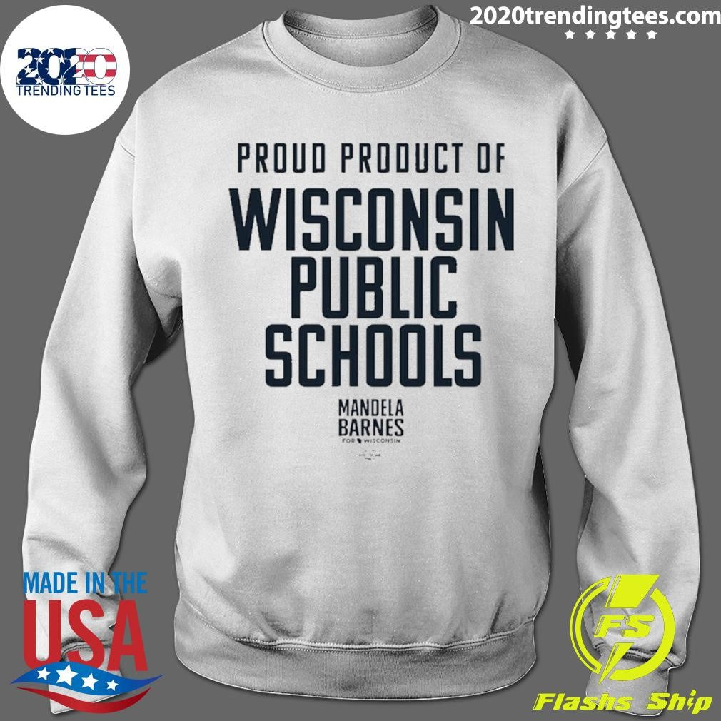 Proud Product Of Wisconsin Public School Shirt