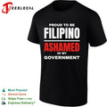 Proud to be Filipino Ashamed of my Government shirt