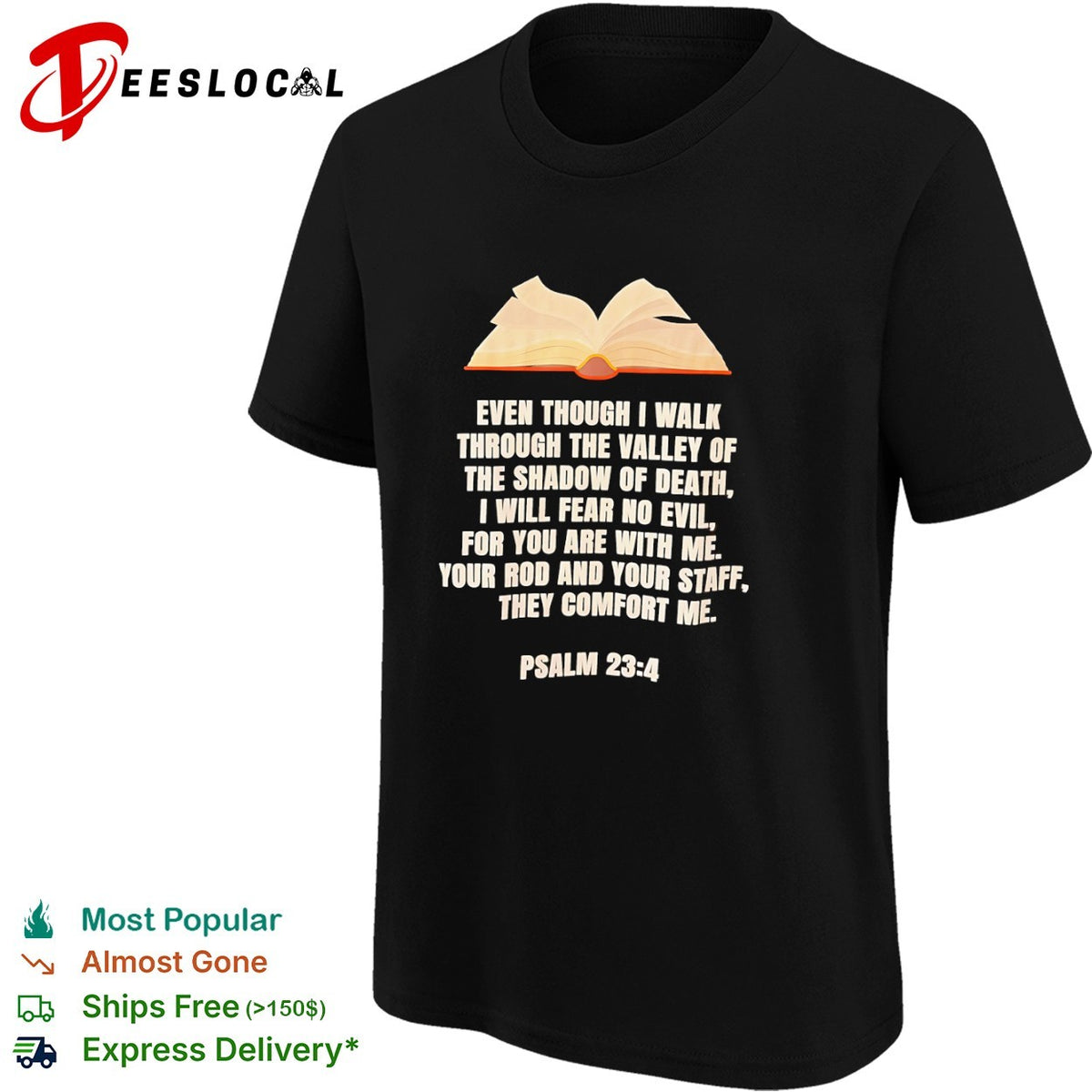 Psalm 23 4 Even though I walk through the valley of the shadow of death shirt