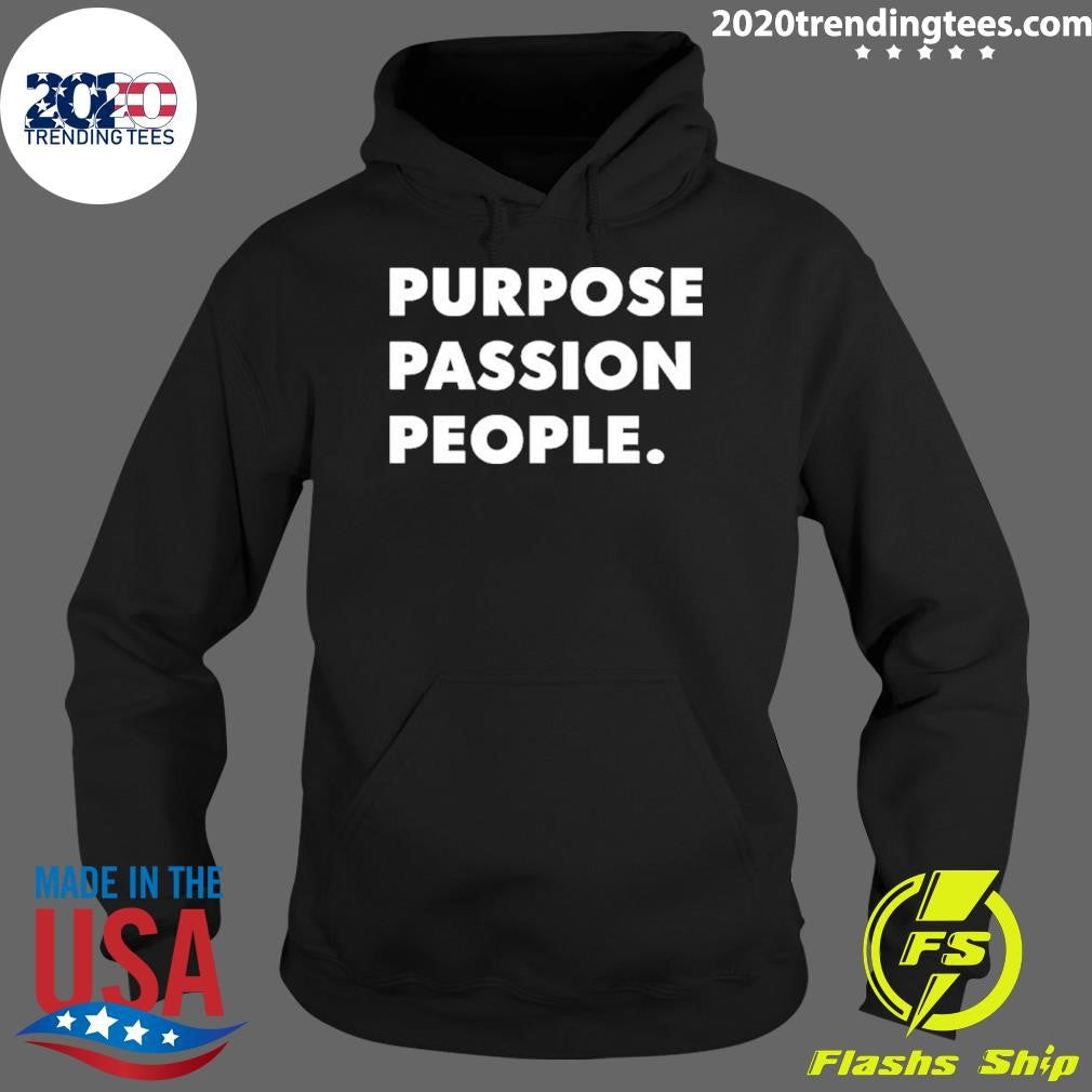Purpose Passion People Shirt