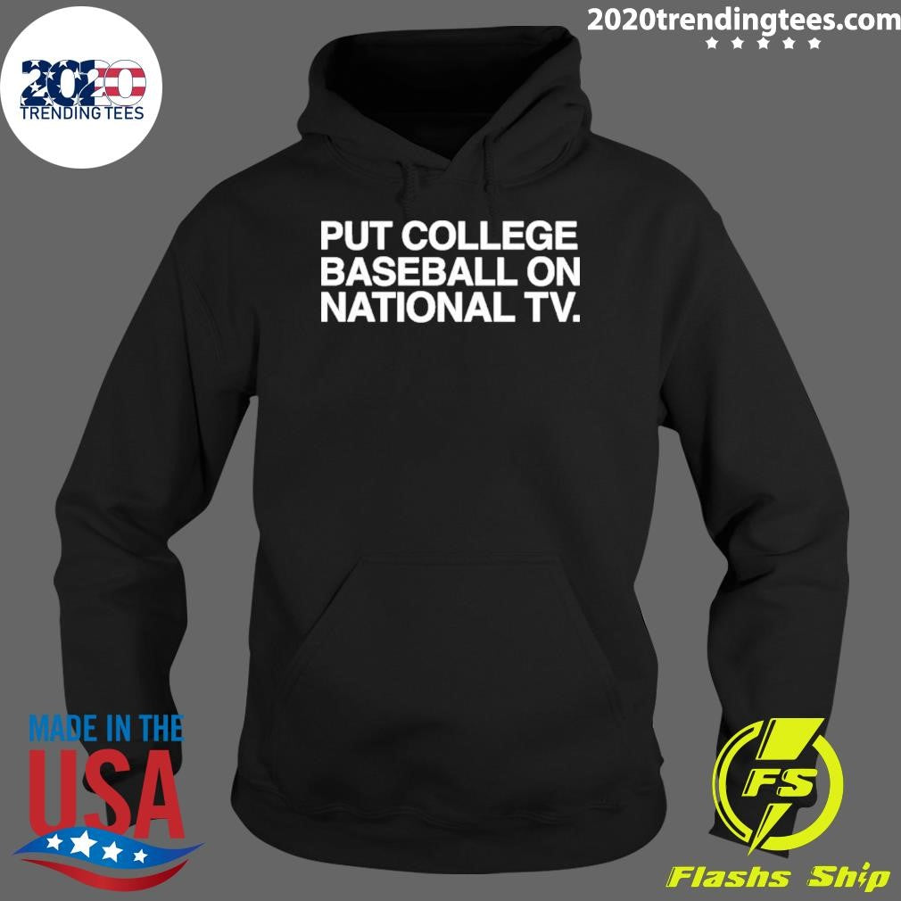 Put College Baseball On National Tv Shirt
