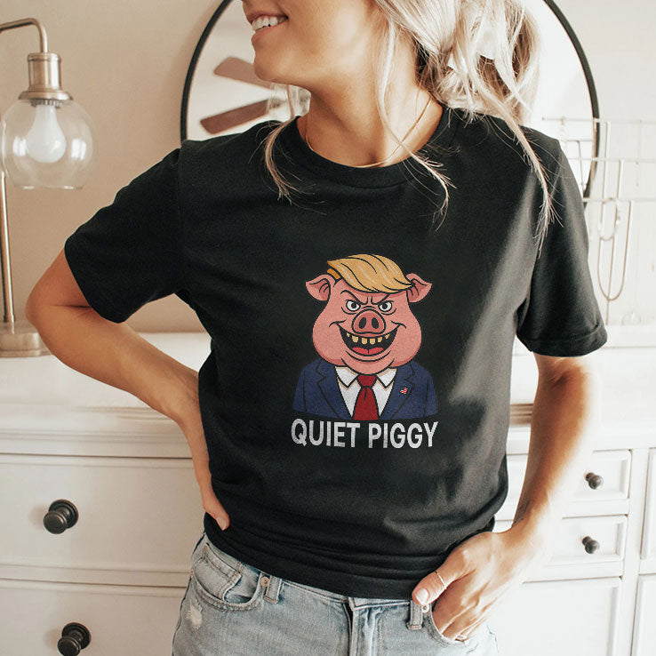 Quiet Piggy Pig Trump T Shirt