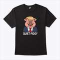 Quiet Piggy Pig Trump T Shirt