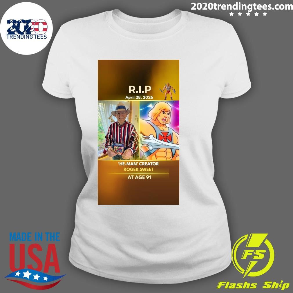 R.I.P He-Man Creator Roger Sweet At Age 91 April 28, 2026 Shirt