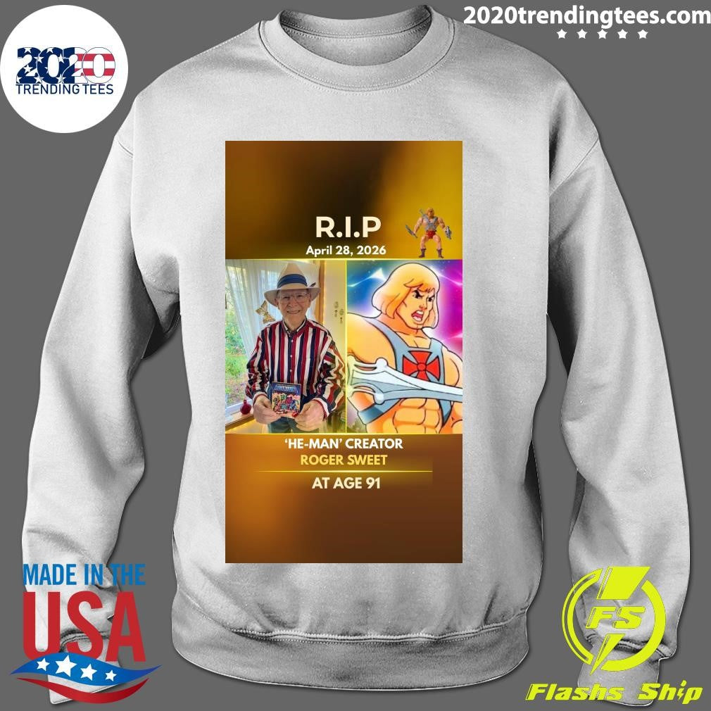 R.I.P He-Man Creator Roger Sweet At Age 91 April 28, 2026 Shirt