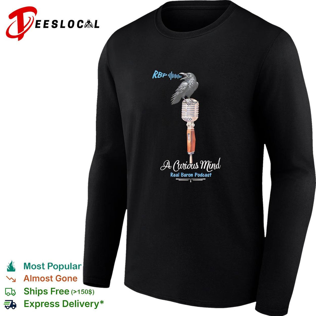 RBP A Curious Mind Real Baron Podcast Raven on Microphone Podcast Design shirt