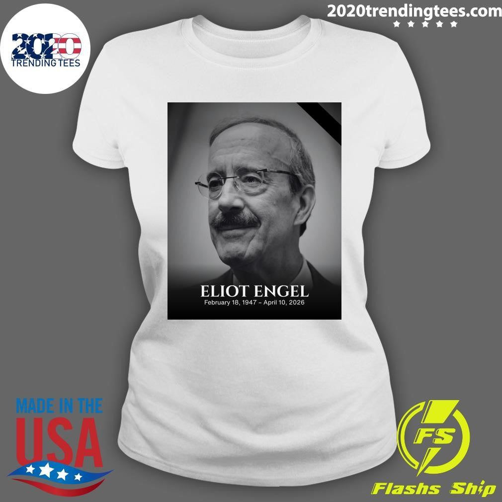 RIP Eliot Engel February 18, 1947 – April 10, 2026 Shirt