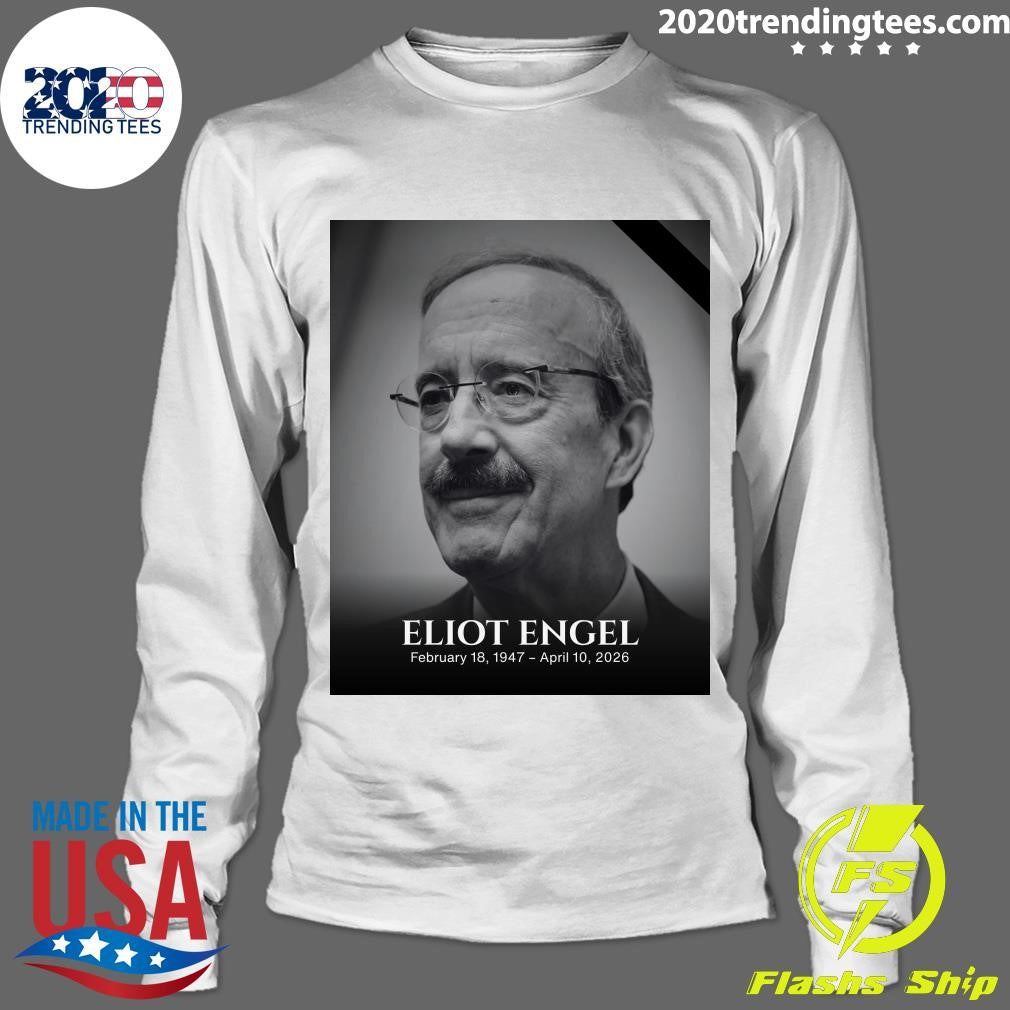 RIP Eliot Engel February 18, 1947 – April 10, 2026 Shirt