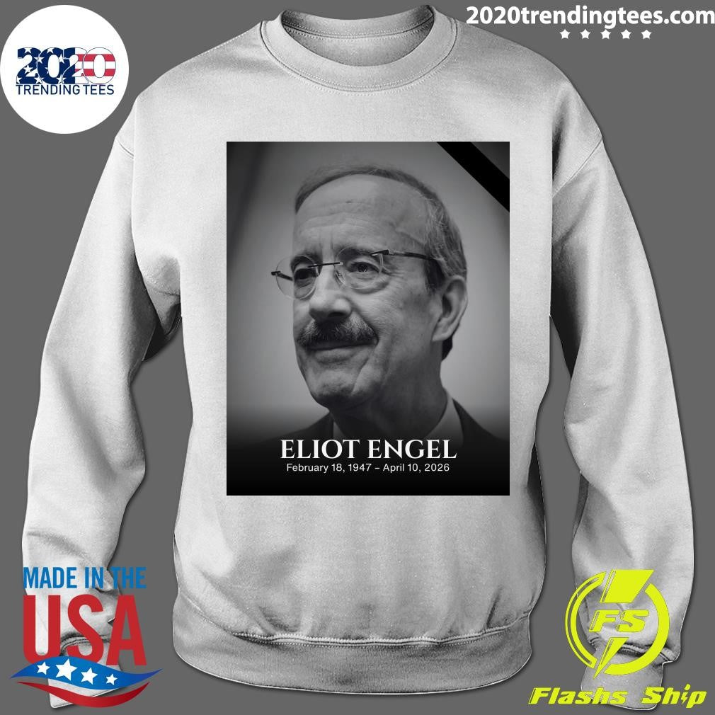 RIP Eliot Engel February 18, 1947 – April 10, 2026 Shirt