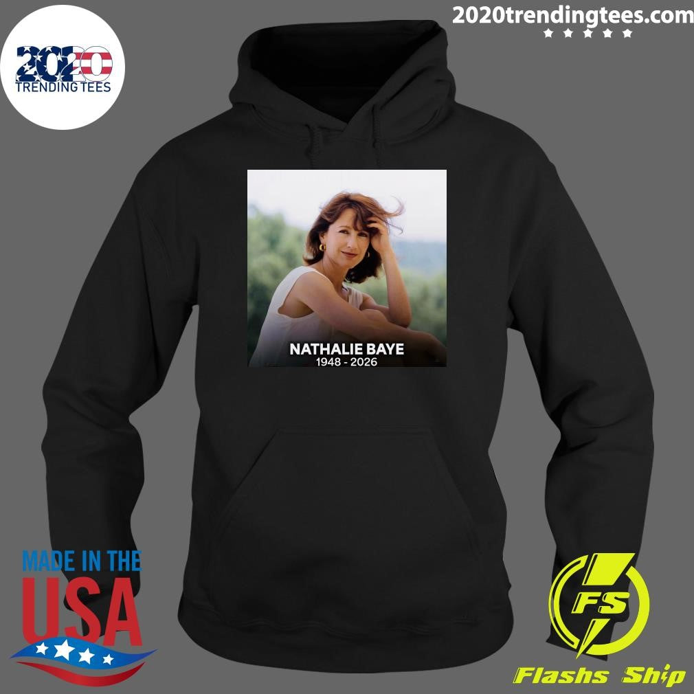 Nathalie Baye Passed Away In Paris On April 17, 2026 At Age 77, Due To Complications From Lewy Body Dementia Shirt