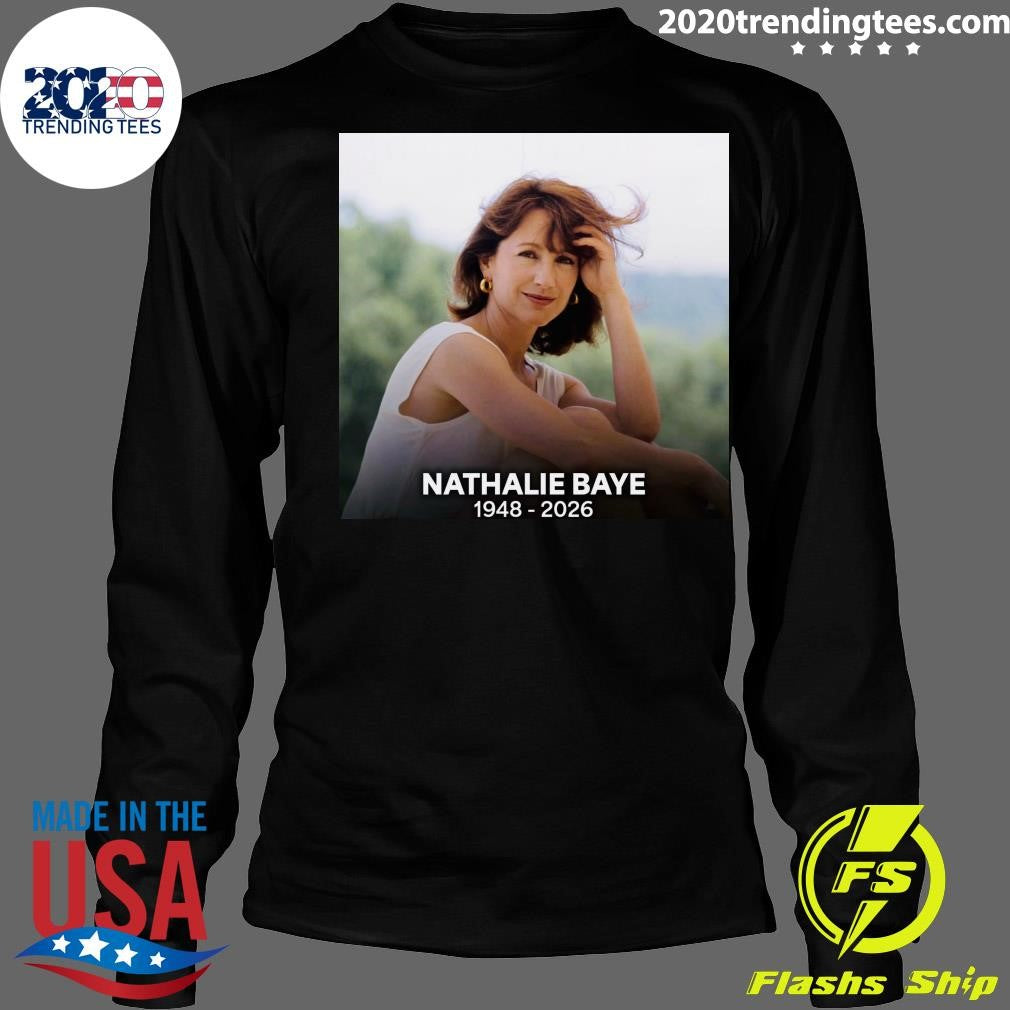 Nathalie Baye Passed Away In Paris On April 17, 2026 At Age 77, Due To Complications From Lewy Body Dementia Shirt