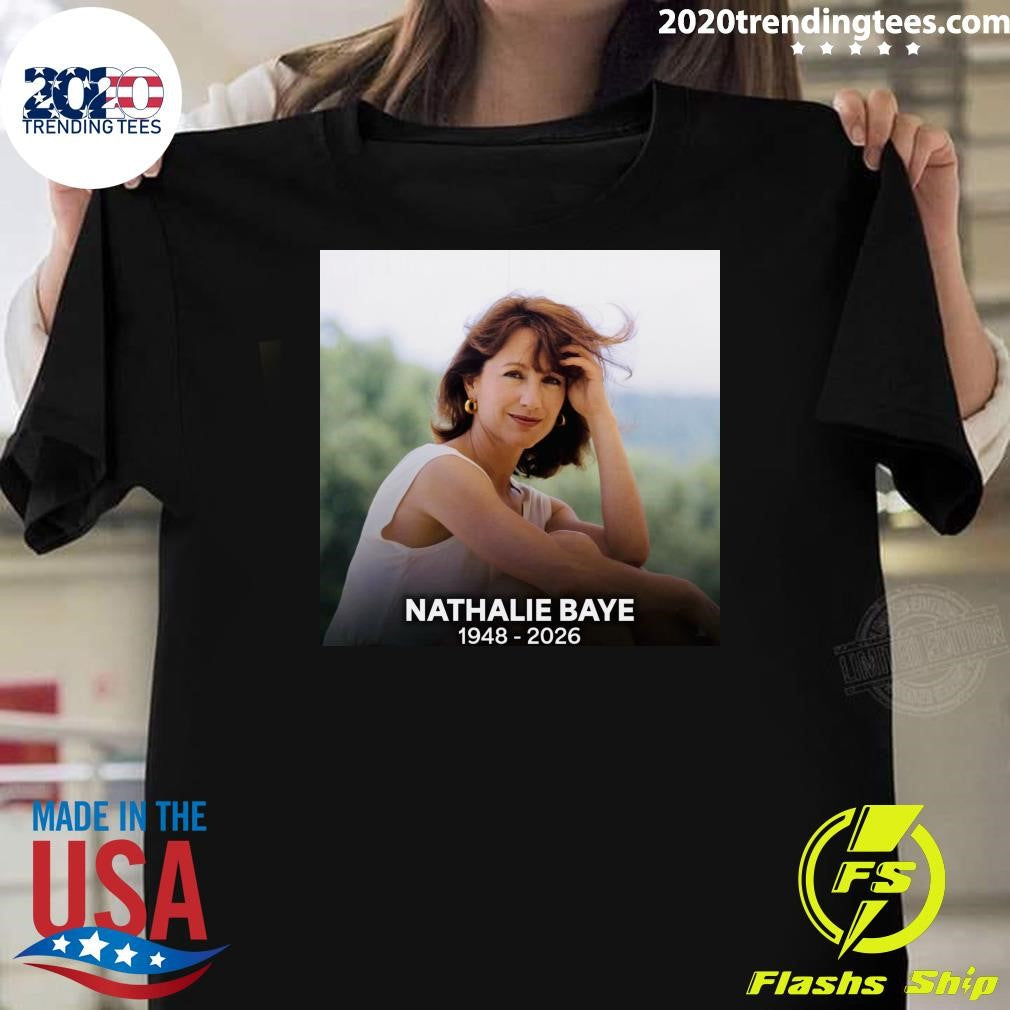 Nathalie Baye Passed Away In Paris On April 17, 2026 At Age 77, Due To Complications From Lewy Body Dementia Shirt