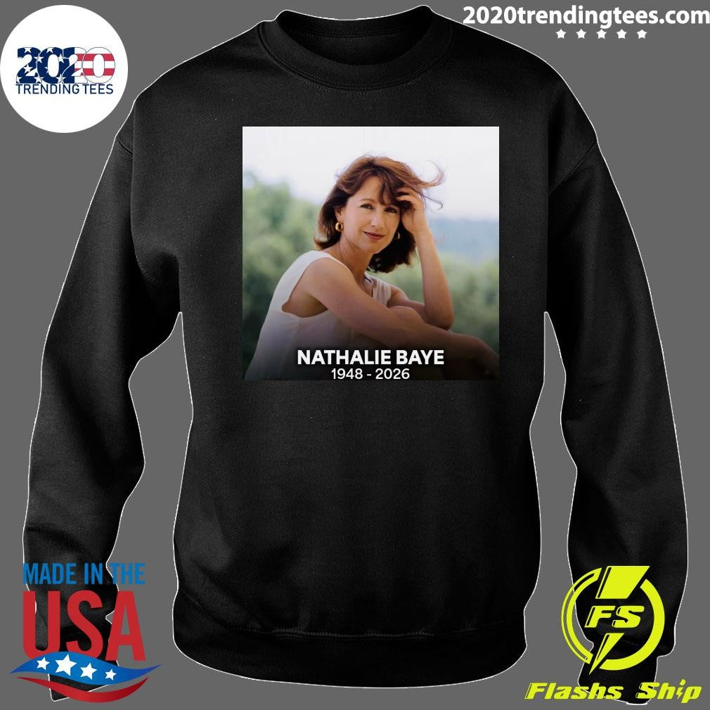 Nathalie Baye Passed Away In Paris On April 17, 2026 At Age 77, Due To Complications From Lewy Body Dementia Shirt