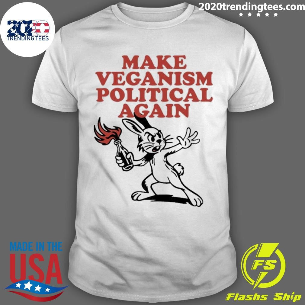 Rabbit Molotov Cocktail Make Veganism Political Again Shirt
