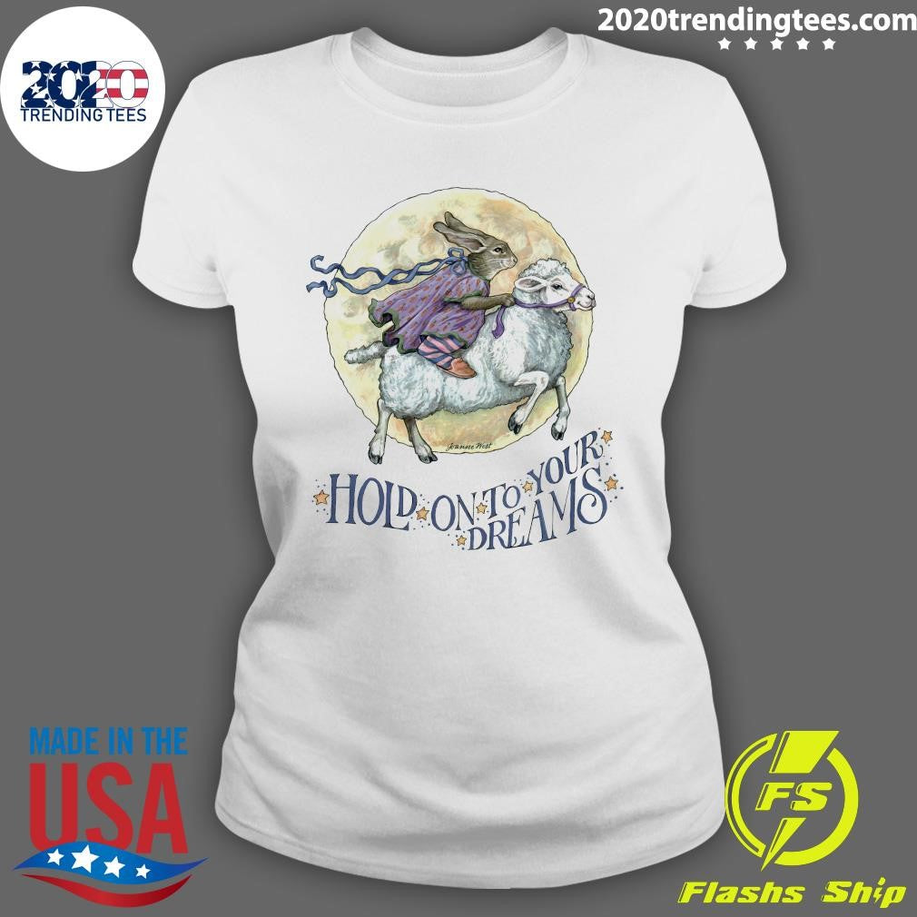Rabbit Riding Sheep Hold On To Your Dreams Shirt