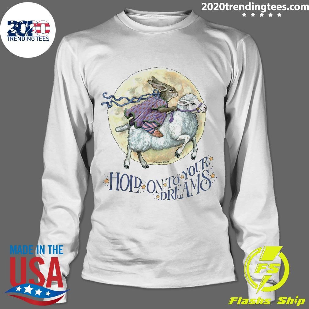 Rabbit Riding Sheep Hold On To Your Dreams Shirt