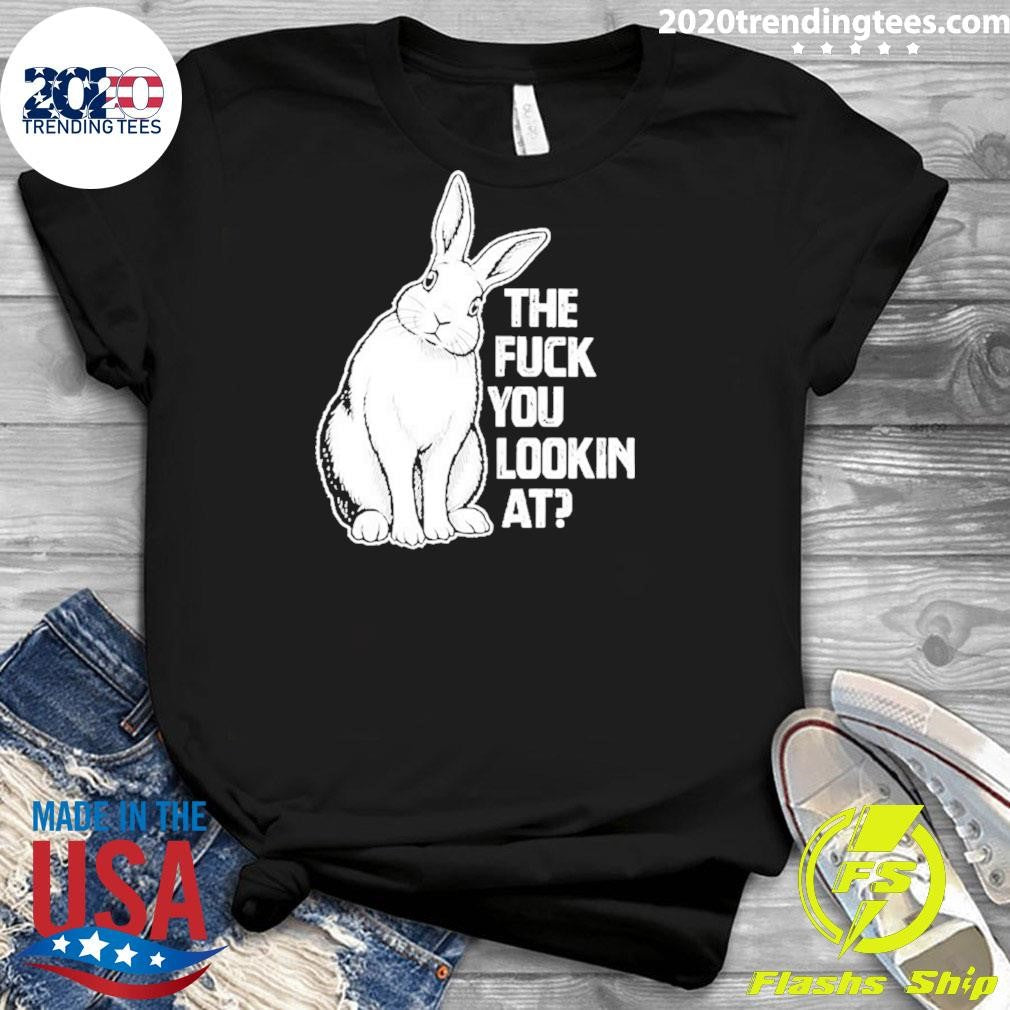 Rabit The Fuck You Lookin At Shirt