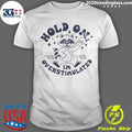 Raccoon Hold On I’m Overstimulated Shirt