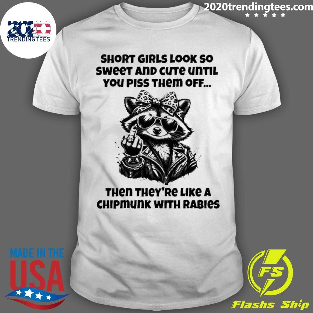Raccoon Middle Finger Short Girls Look So Sweet And Cute Until You Piss Them Off Shirt