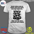 Raccoon Middle Finger Short Girls Look So Sweet And Cute Until You Piss Them Off Shirt