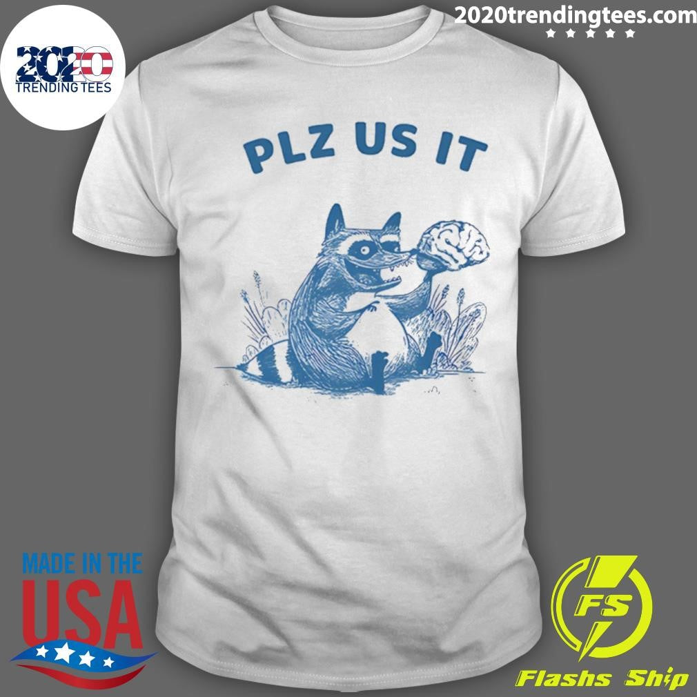 Raccoon Please Use It Brain Shirt