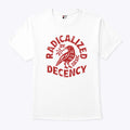 Radicalized By Basic Decency Tee Shirt