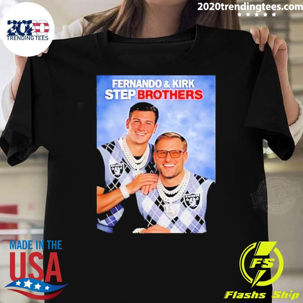 Raiders Fernando Mendoza And Kirk Cousins Step Brothers Shirt