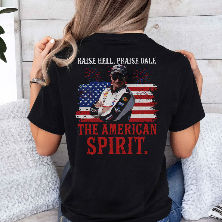 Raise Hell Praise Dale American Spirit Vintage Racing Legend Patriotic 4th of July T Shirt