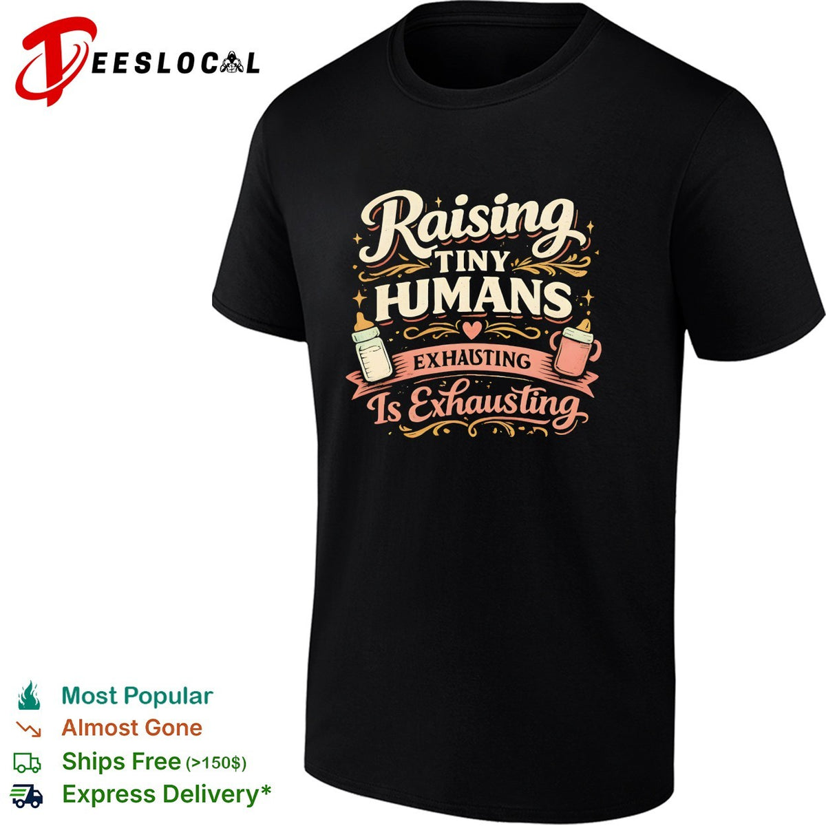 Raising Tiny Humans Is Exhausting shirt Raising Tiny Humans Is Exhausting design