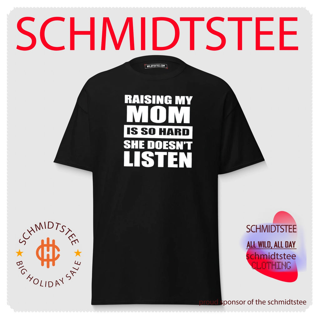 Raising my mom is so hard she doesn’t listen retro shirt