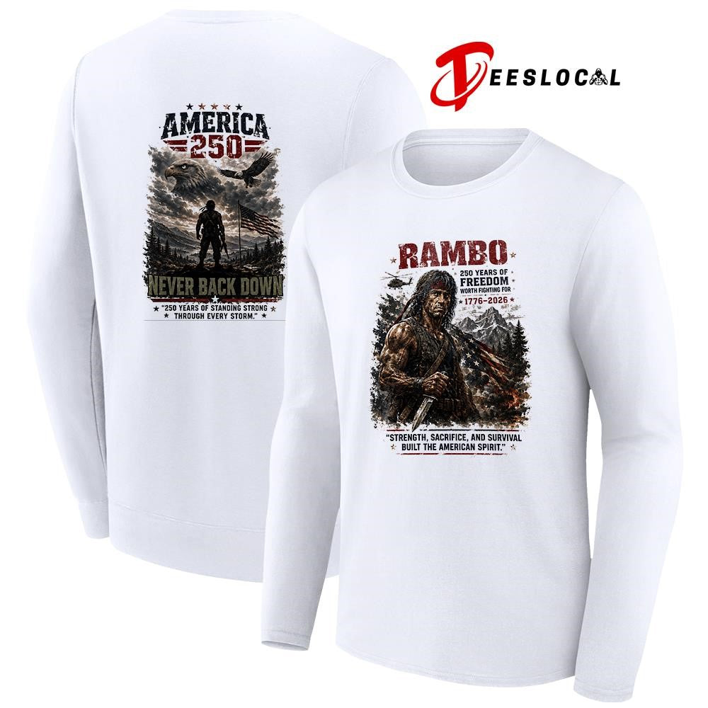 Rambo 250 years of freedom worth fighting for strength sacrifice and survival graphic shirt