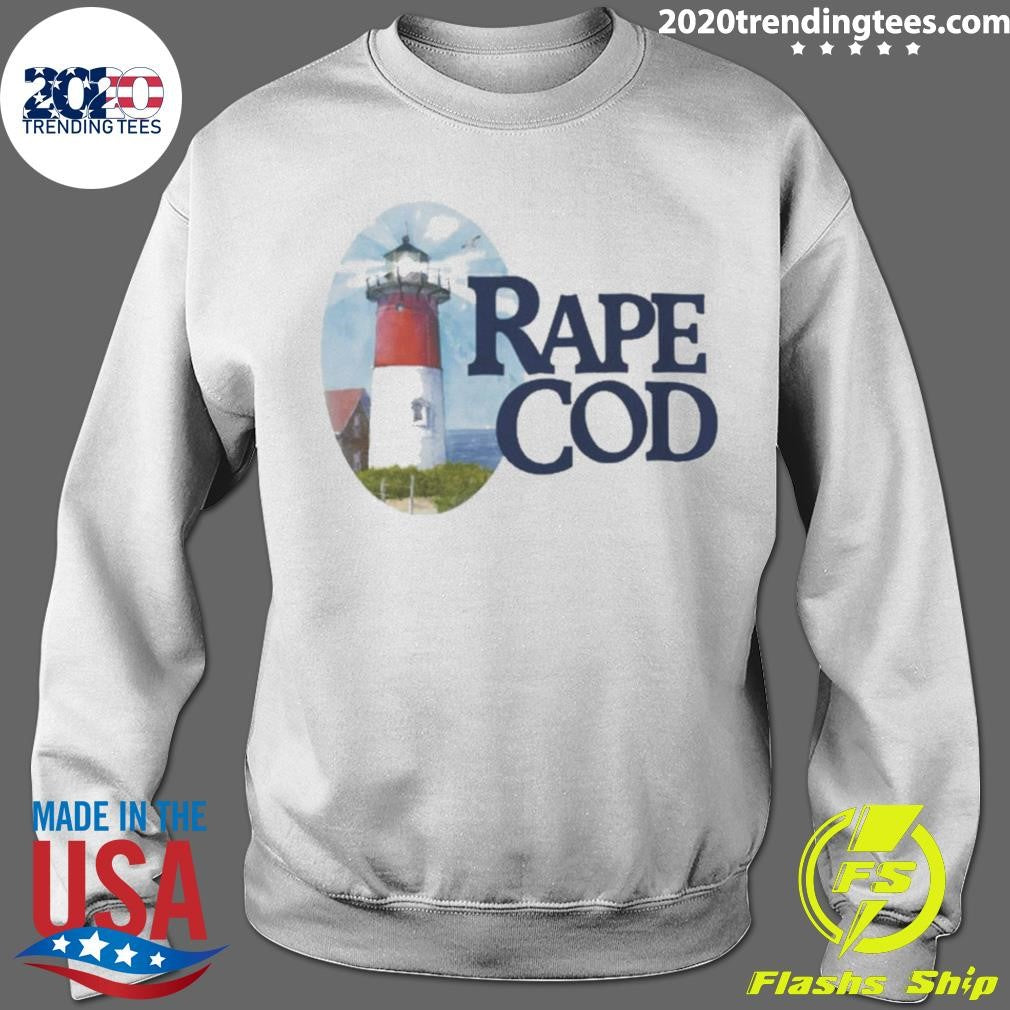 Rape Cod I Got Raped At Cape Cod Shirt