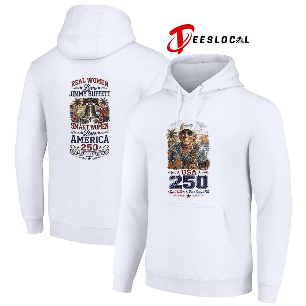 Real women love Jimmy Buffet smart women love America 250 years of freedom shirt