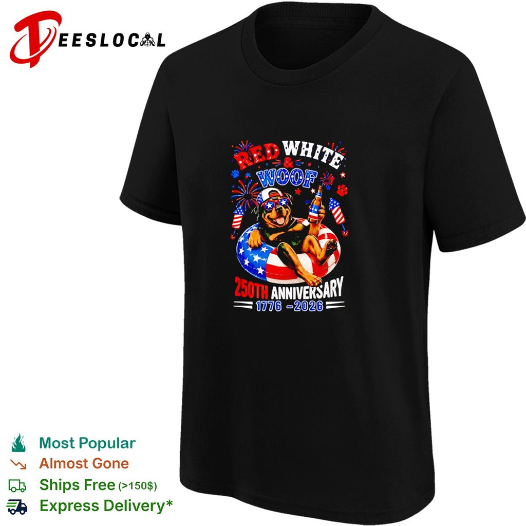 Red White and Woof Rottweiler 250th anniversary 1776 2026 4th of July shirt