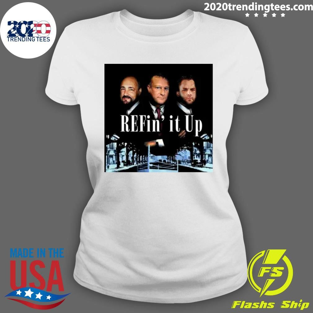 Refin’ It Up Episode 215 It’s A New Day Shirt