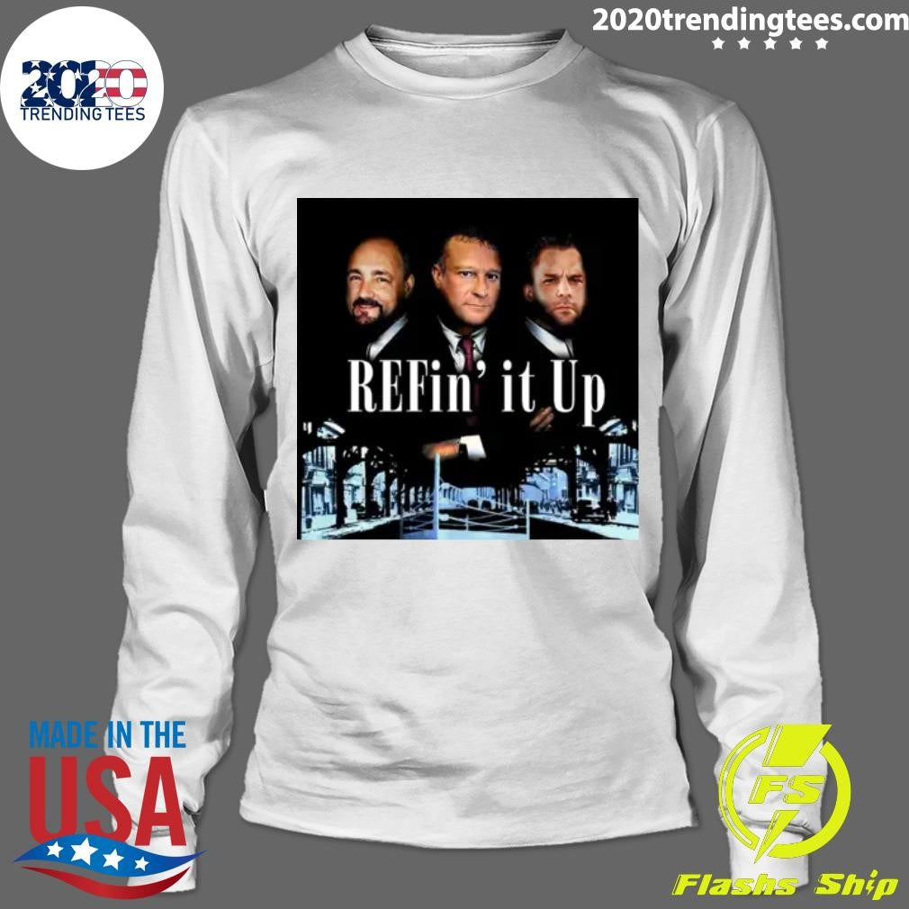 Refin’ It Up Episode 215 It’s A New Day Shirt