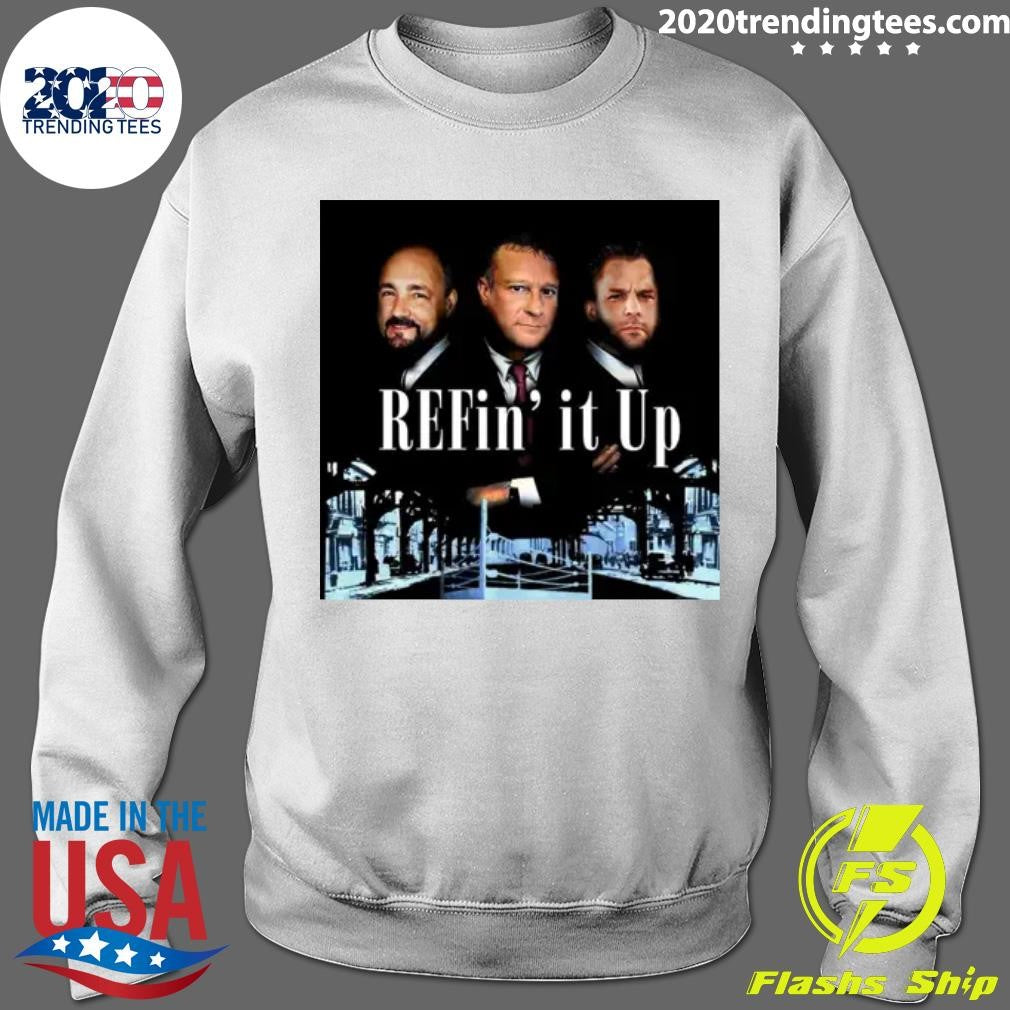 Refin’ It Up Episode 215 It’s A New Day Shirt