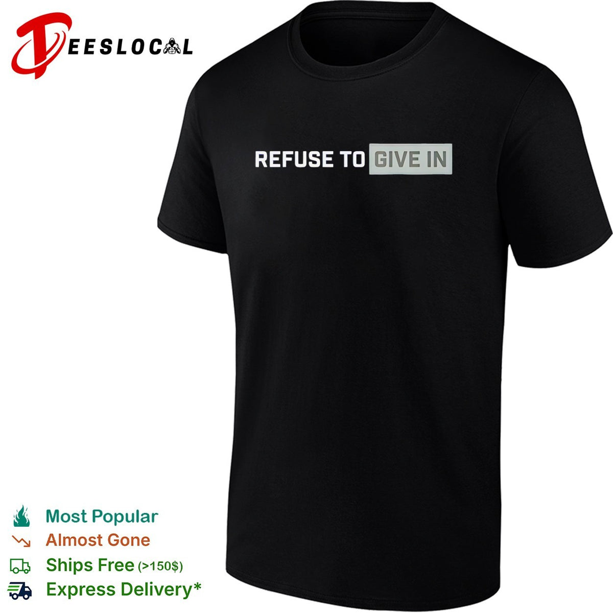 Refuse to give in shirt