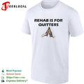 Rehab is for Quitters beer toast drinking cheers funny quote novelty humor shirt