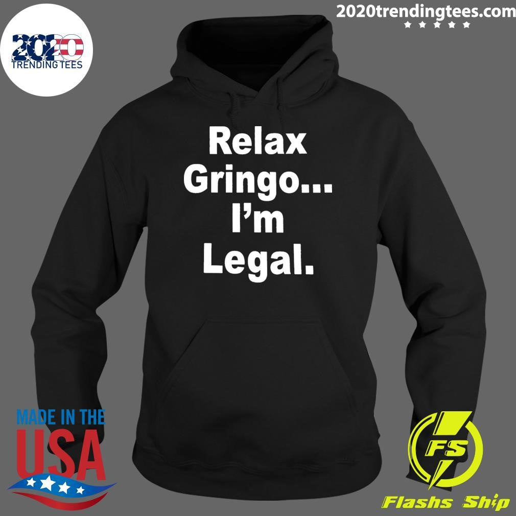 Relax Gringo I’m Legal 2026 Shirt