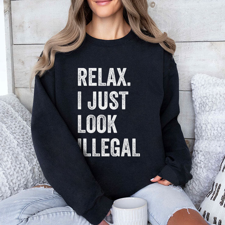 Relax I Just Look Illegal T Shirt