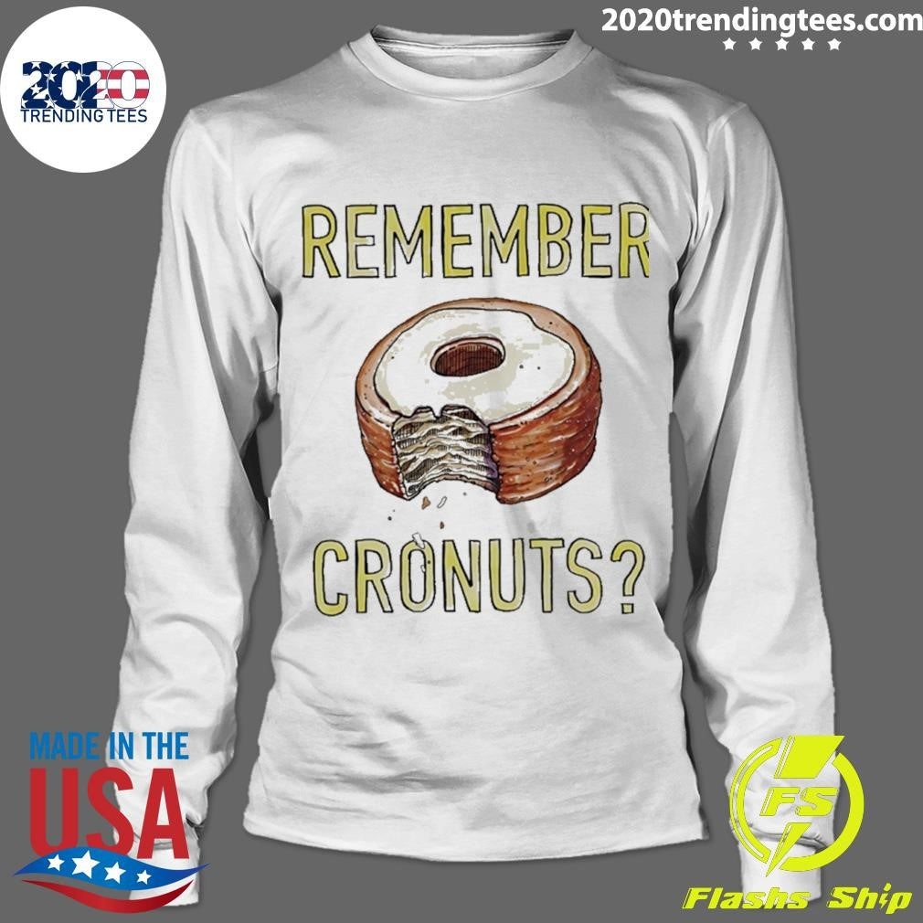 Remember Cronuts Shirt