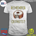 Remember Cronuts Shirt