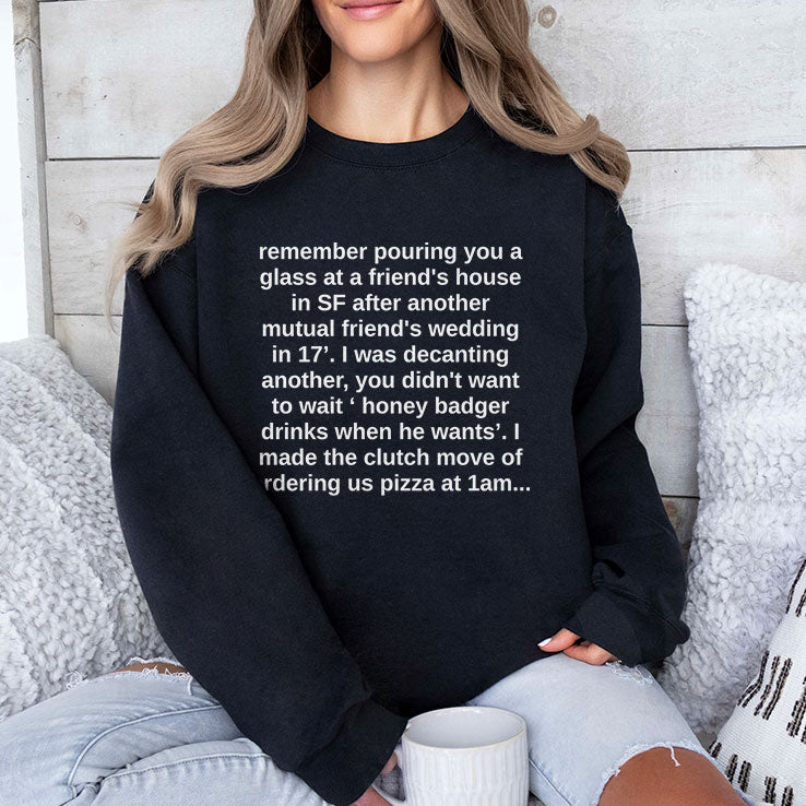 Remember Pouring You A Glass At A Friend’s House T Shirt