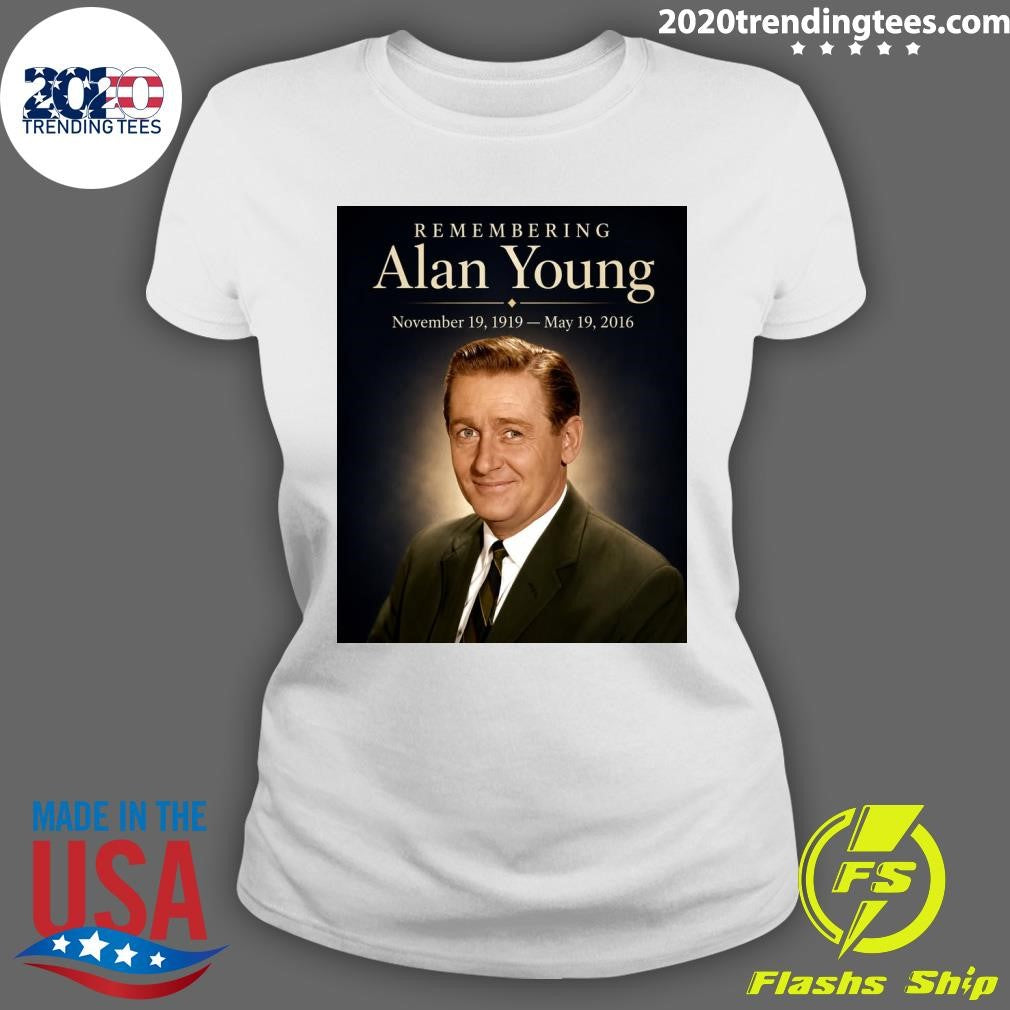 Remembering Alan Young November 19, 1919 – May 19, 2016 Shirt