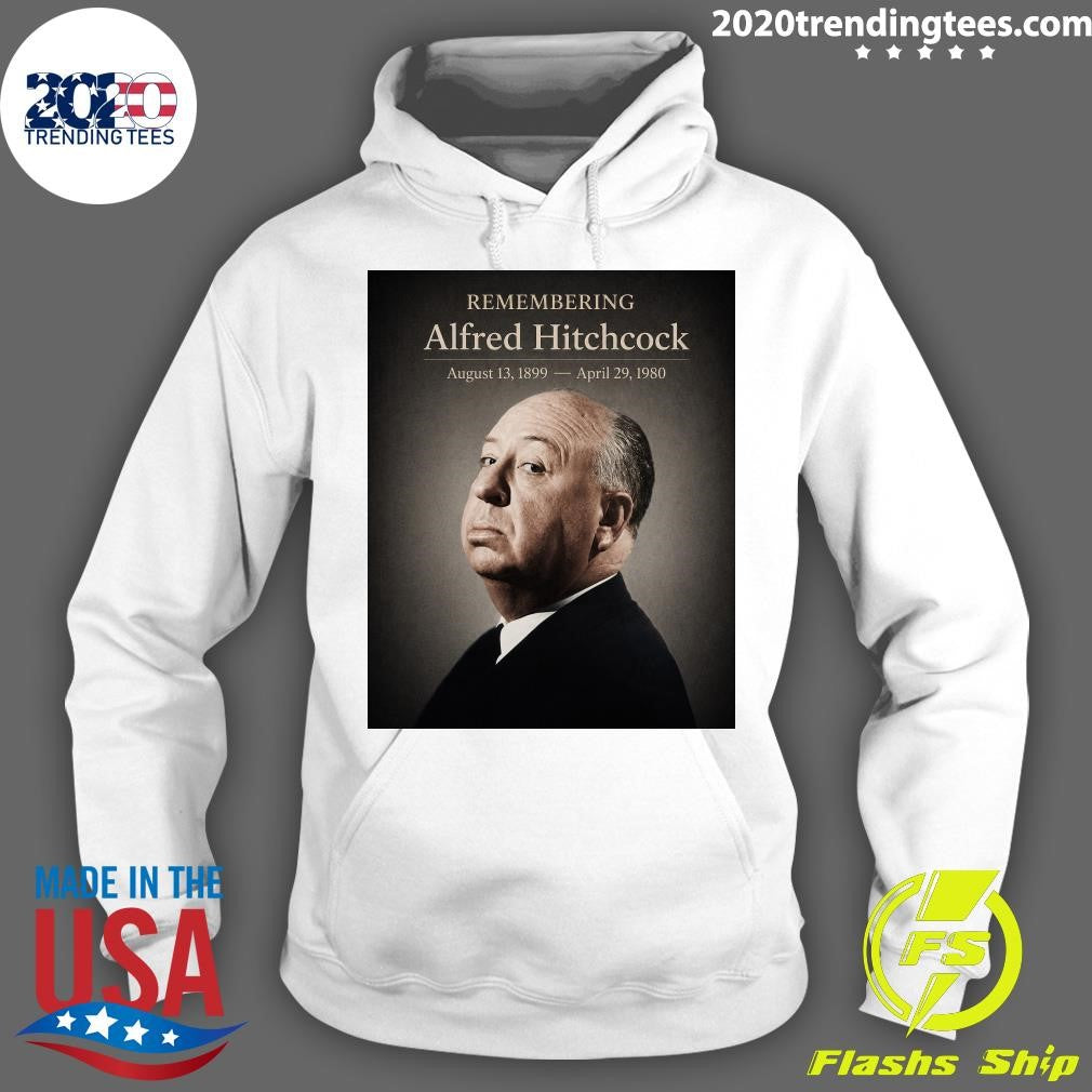 Remembering Alfred Hitchcock August 13, 1899 – April 29, 1980 Shirt