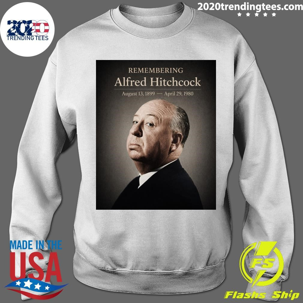 Remembering Alfred Hitchcock August 13, 1899 – April 29, 1980 Shirt